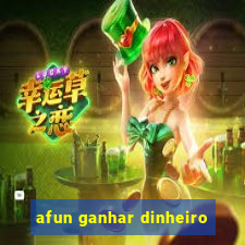 afun ganhar dinheiro